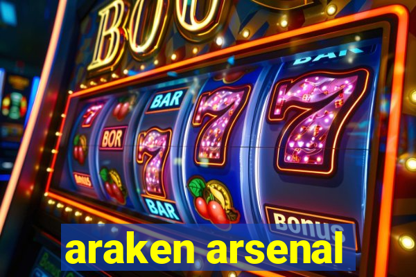 araken arsenal